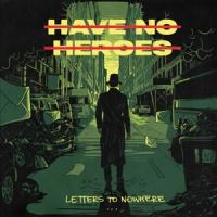 Have No Heroes - Letters To Nowhere (Red Vinyl) (LP)