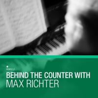 Behind the Counter With Max Richter (3LP)