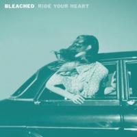 Bleached - Ride Your Heart (LP) (cover)