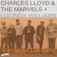 Charles Lloyd & The Marvels - Vanished Gardens (Feat. Lucinda Williams) (2LP)