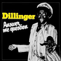 Dillinger - Answer Me Question (LP)