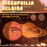 Discophilia Belgica (Next-Door Disco & Local Space Music From Belgium) (Part 1) (2LP)