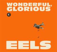 Eels - Wonderful, Glorious (Deluxe) (cover)