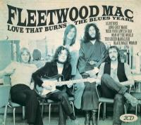 Fleetwood Mac - Love That Burns The Blues Years (2CD)
