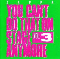 Frank Zappa - You Can't Do That On Stage Anymore Vol. 3 (2CD) (cover)