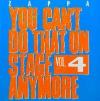 Frank Zappa - You Can't Do That On Stage Anymore Vol. 4 (2CD) (cover)