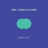Gabriel Rios - Two Compilations (cover)