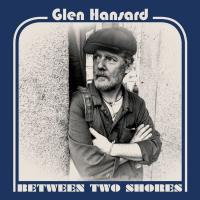 Hansard, Glen - Between Two Shores (Blue/Gold Vinyl) (LP)