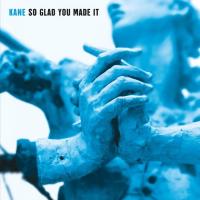 Kane - So Glad You Made It (2LP)