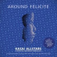 Kasai Allstars - Around Félicité (2CD)