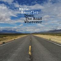 Knopfler, Mark - Down the Road Wherever