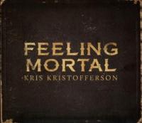 Kristofferson, Kris - Feeling Mortal (cover)