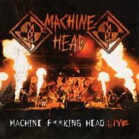Machine Head - Machine F**king Head Live (cover)