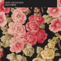 Mark Lanegan Band - Blues Funeral (cover)