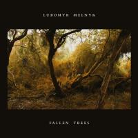 Melnyk, Lubomyr - Fallen Trees (LP)