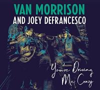 Morrison, Van & Joey Defrancesco - You're Driving Me Crazy (2LP)