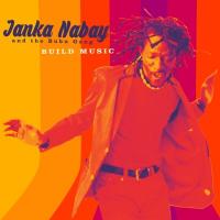 Nabay, Janka & The Bubu Gang - Build Music