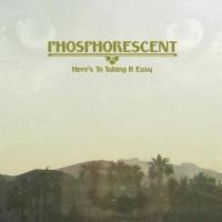 Phosphorescent - Here's To Taking It Easy (LP) (cover)