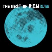 R.E.M. - In Time (Best of 1988-2003)