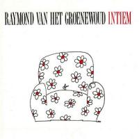  Raymond Van Het Groenewoud - Intiem (cover)