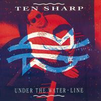 Ten Sharp - Under the Water-Line