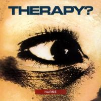 Therapy? - Nurse (LP)