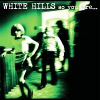 White Hills - So You Are... So You'll Be (cover)