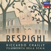 Chailly, Riccardo - Respighi (Filarmonica Della Scala)