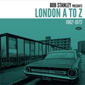V/A - Bob Stanley Presents London A To Z 1962-1973