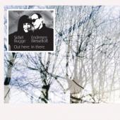 Bugge Wesseltoft & Sidsel Endresen - Out Here - In There