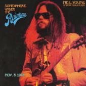 Neil Young with the Santa Monica Flyers - Somewhere Under The Rainbow (Live At the Rainbow Theatre London, 1973) (2LP)