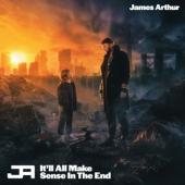 Arthur, James - It'Ll All Make Sense In The En