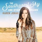 Jonas, Karen - Southwest Sky And Other Dreams