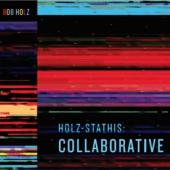 Holz, Bob - Holz-Stathis: Collaborative (2LP)