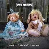 Pet Needs - Fractured Party Music (LP)