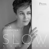 Jegunova, Olga - Slow - Piano Works