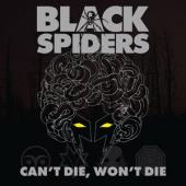 Black Spiders - Cant Die Wont Die (LP)