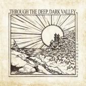 Oh Hellos - Through The Deep, Dark Valley  (10Th Anniversary) (LP)