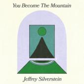 Silverstein, Jeffrey - You Become The Mountain (LP)