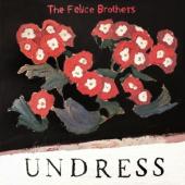 Felice Brothers - Undress 