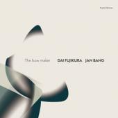 Jan Bang & Dai Fujikura - The Bow Maker