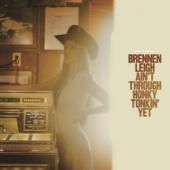 Leigh, Brennen - Ain'T Through Honky Tonkin' Yet (LP)