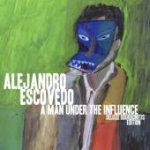 Escovedo, Alejandro - A Man Under Influence (Deluxe Bourbonitis Edition) (2LP)