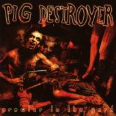 Pig Destroyer - Prowler In The Yard
