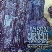 Ricci, Jason & The Bad Ki - Behind The Veil