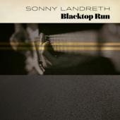 Landreth, Sonny - Blacktop Run