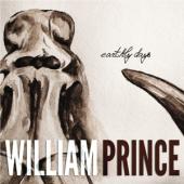Prince, William - Earthly Days
