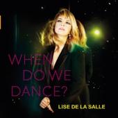 Lise De La Salle - When Do We Dance