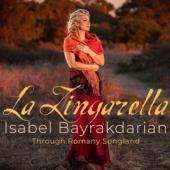 Isabel Bayrakdarian - La Zingarella Through Romany Songla