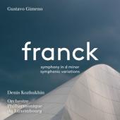 Gimeno, Gustavo/Denis Kozhukhin - Franck: Symphony In D Minor/Symphonic Variations